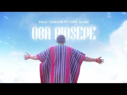 Oba Alasepe - Paul Tomisin ft. Tope